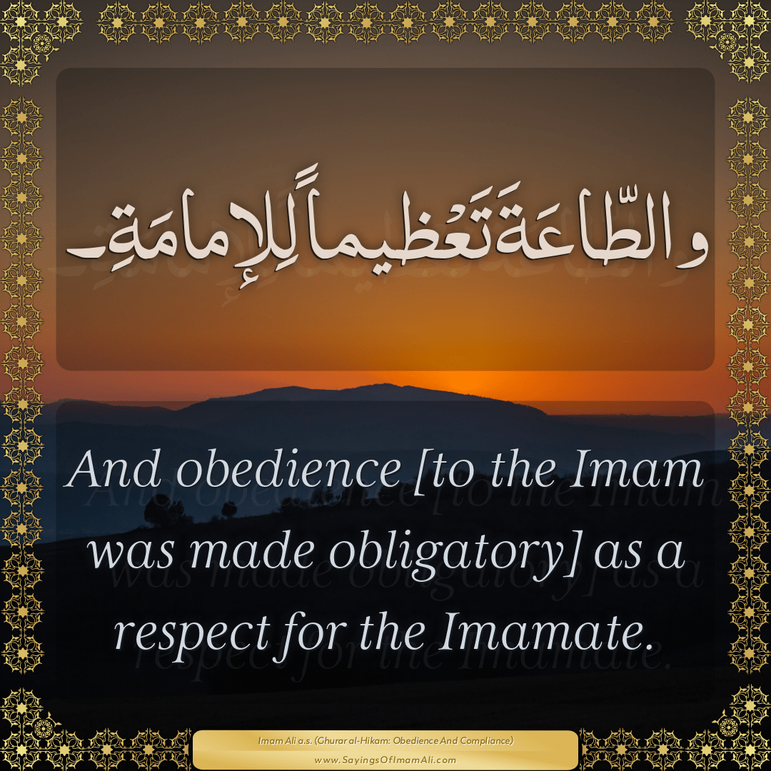 And obedience [to the Imam was made obligatory] as a respect for the...